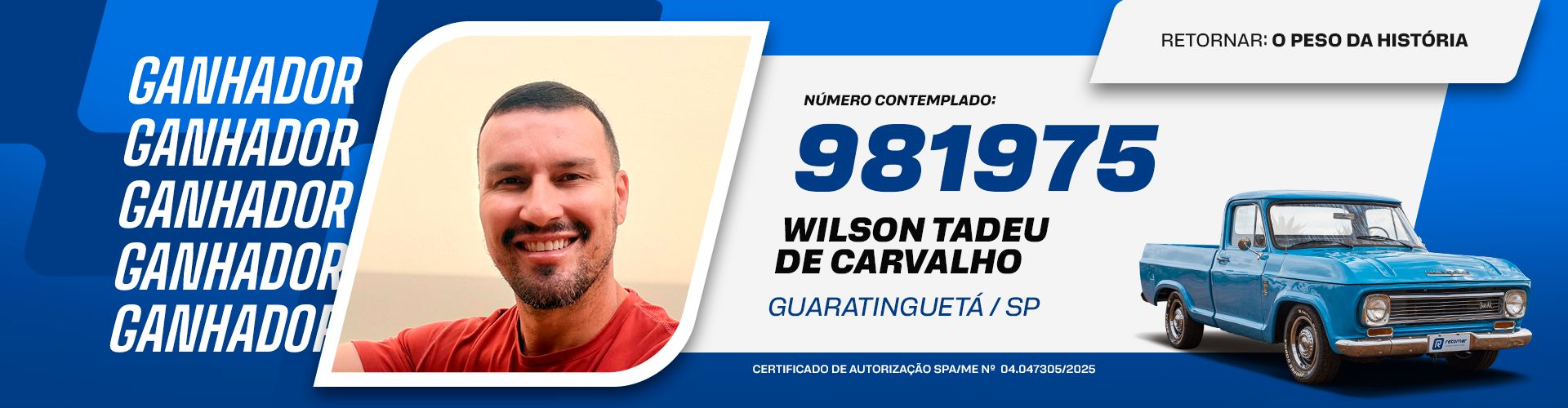 Conheça o ganhador da Chevrolet C-10 - Wilson Tadeu de Carvalho - Retornar