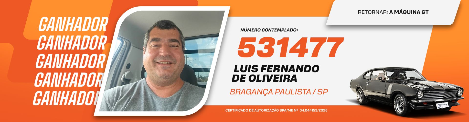 Conheça o ganhador do Ford Maverick GT 4.9 - Luis Fernando de Oliveira - Retornar