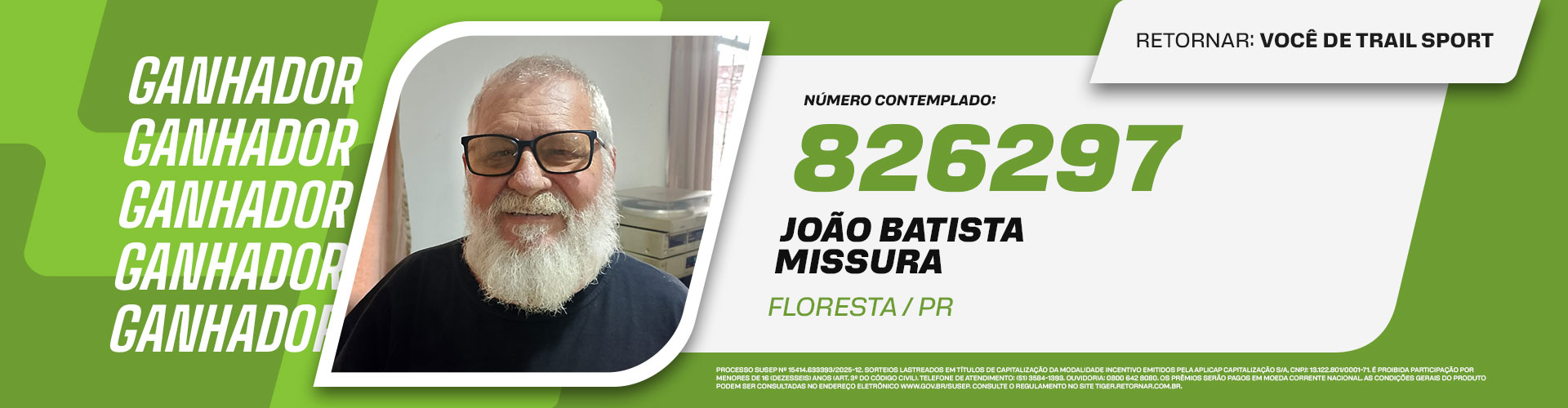 Conheça o ganhador da Tiger Sport 800 - João Batista Missura - Retornar